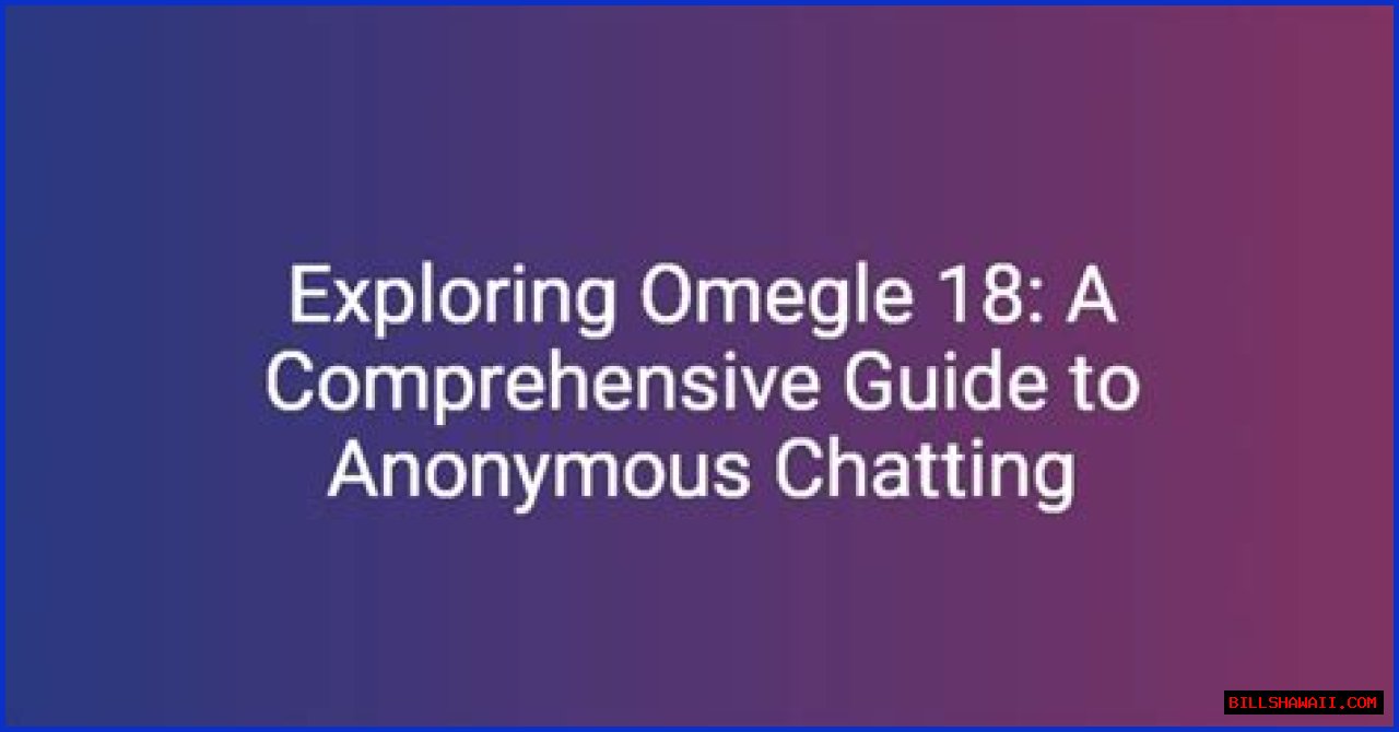 Exploring Omegle Adult: A Comprehensive Guide To Online Chatting