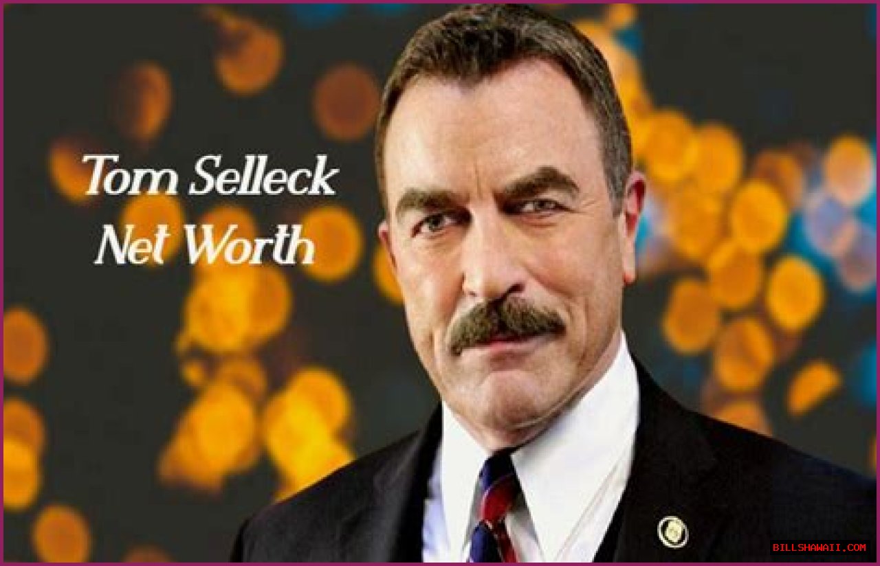 Tom Selleck Net Worth: A Deep Dive Into The Wealth Of The Iconic Actor