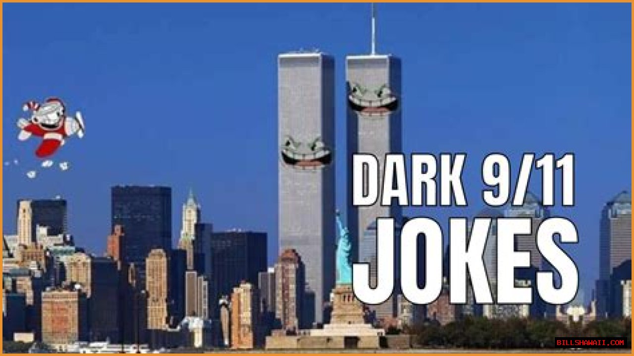 Understanding The Impact And Humor Of 9/11 Dark Jokes