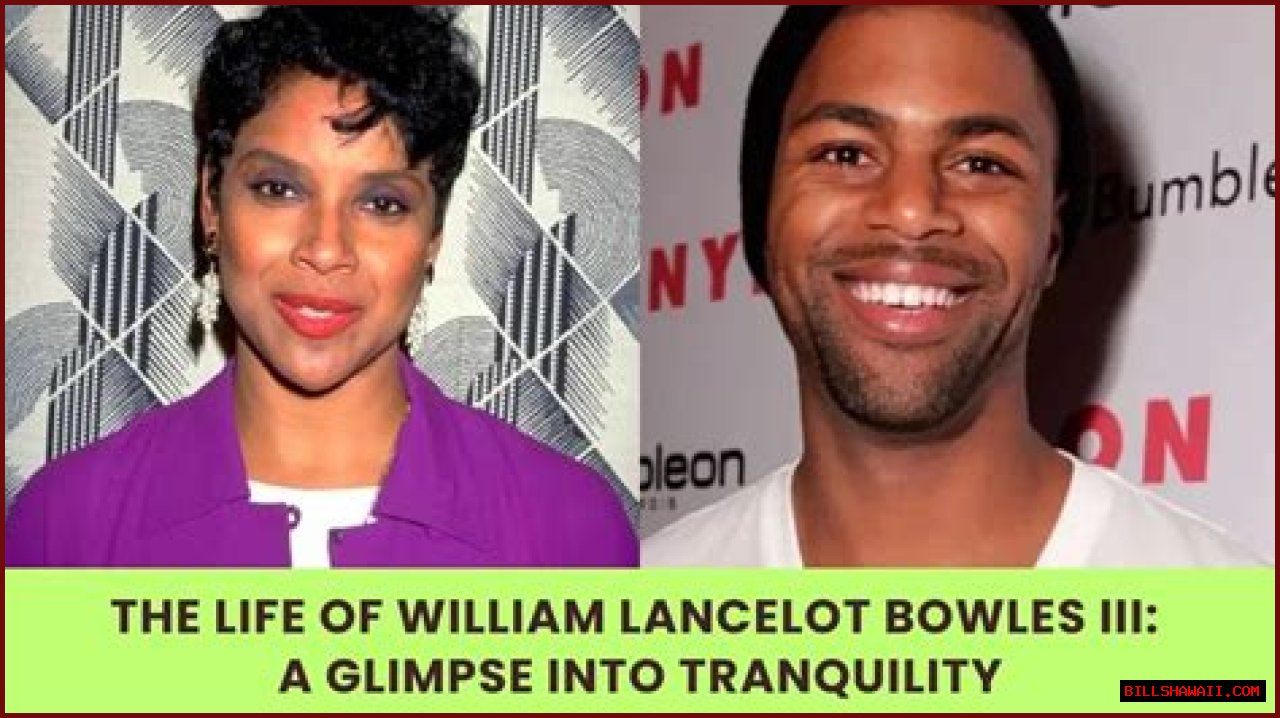 William Lancelot Bowles III: The Life And Legacy Of A Remarkable Figure